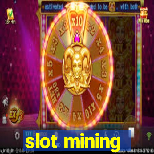 slot mining