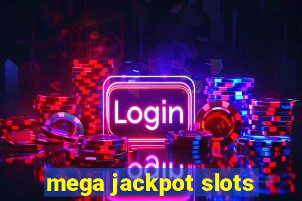 mega jackpot slots