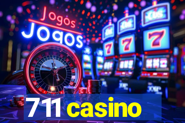 711 casino