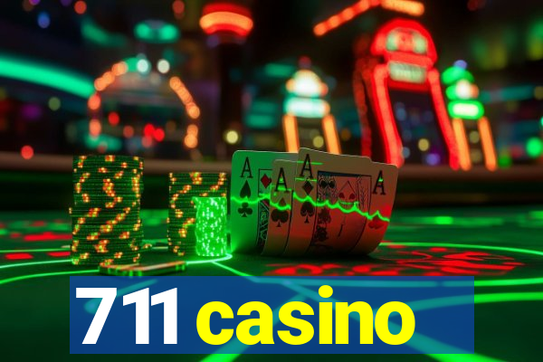 711 casino