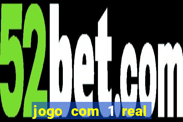 jogo com 1 real de deposito