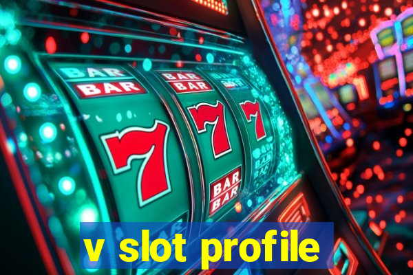 v slot profile