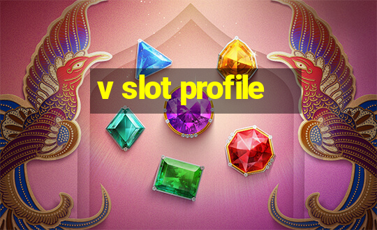 v slot profile