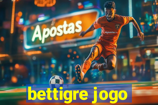 bettigre jogo