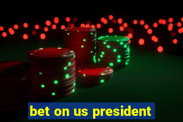 bet on us president