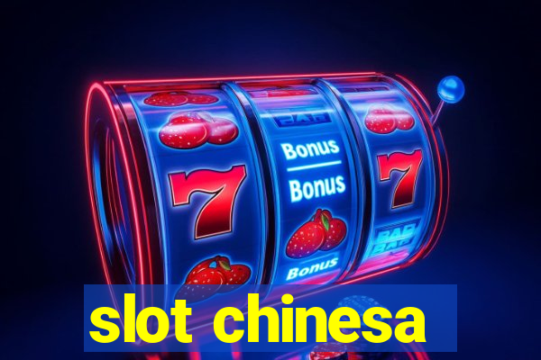 slot chinesa