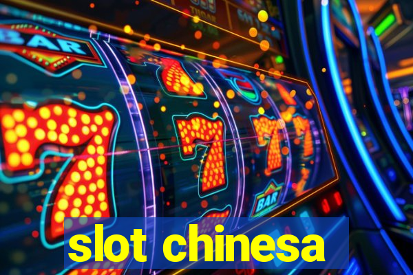 slot chinesa