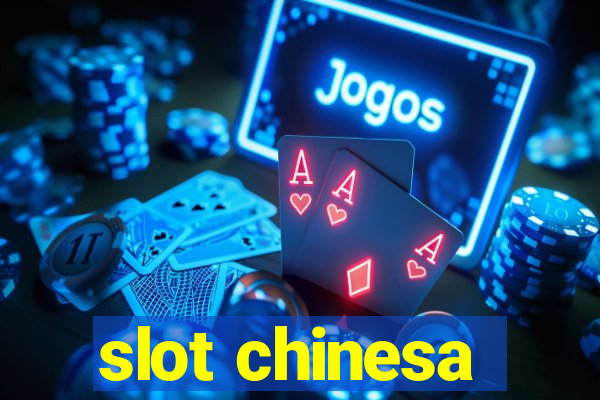 slot chinesa