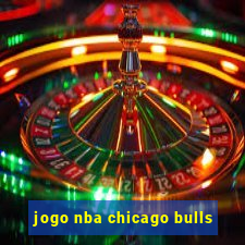 jogo nba chicago bulls