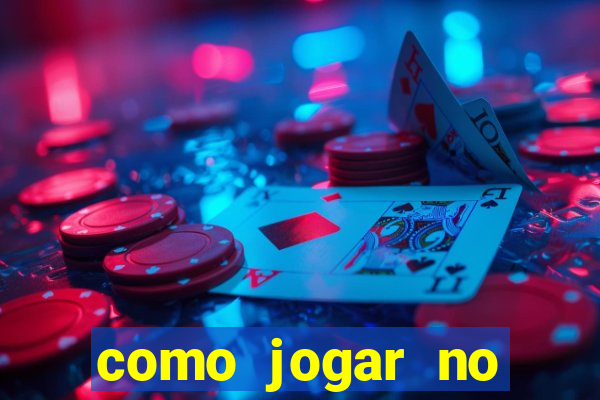 como jogar no cassino online