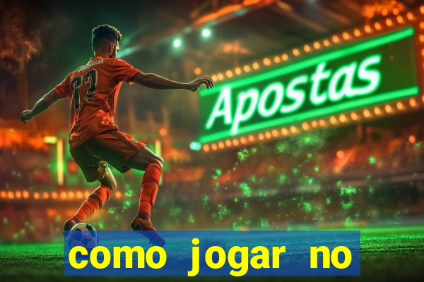 como jogar no cassino online