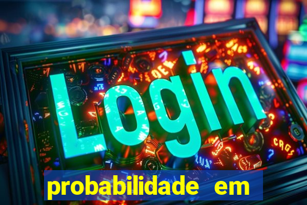 probabilidade em jogos de azar