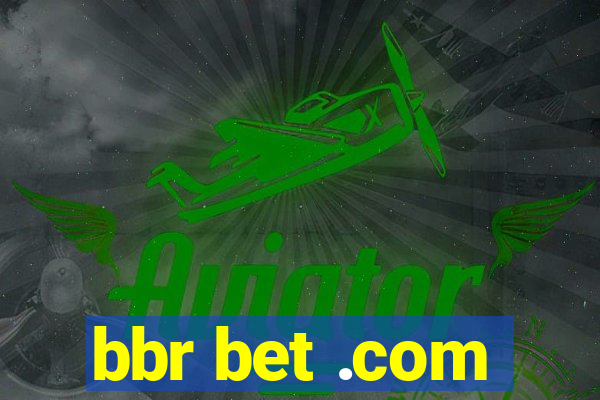 bbr bet .com