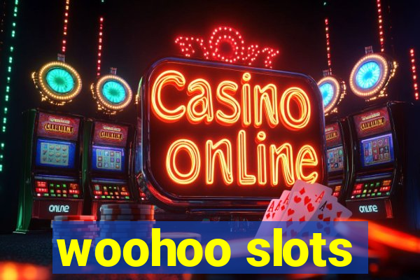 woohoo slots