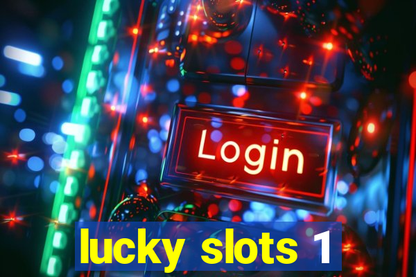 lucky slots 1