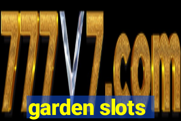 garden slots