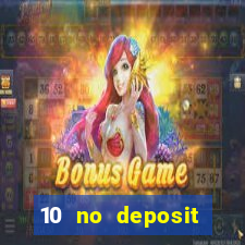 10 no deposit casino bonus