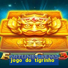 jogo do tigrinho oficial é confiável