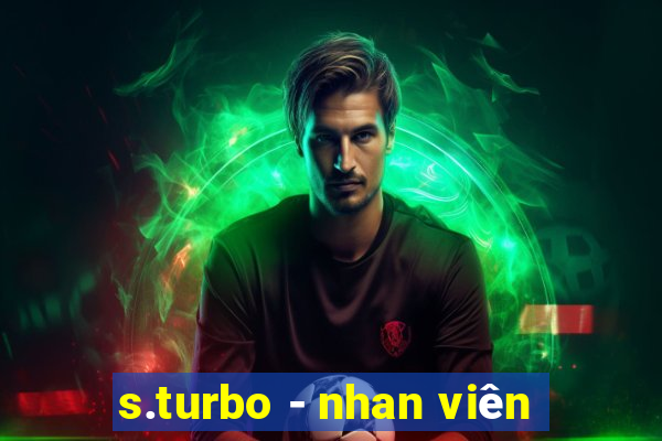 s.turbo - nhan viên