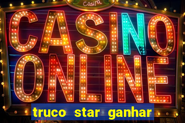 truco star ganhar dinheiro pix