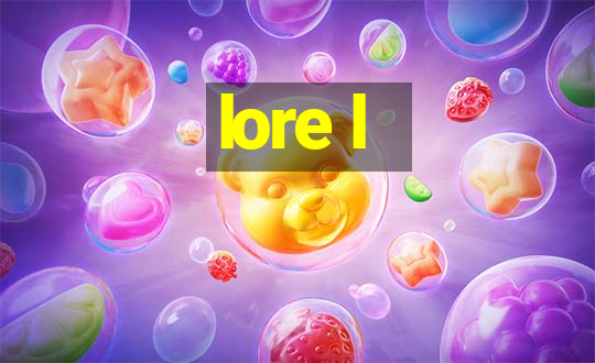 lore l