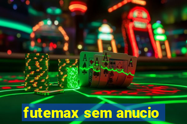 futemax sem anucio