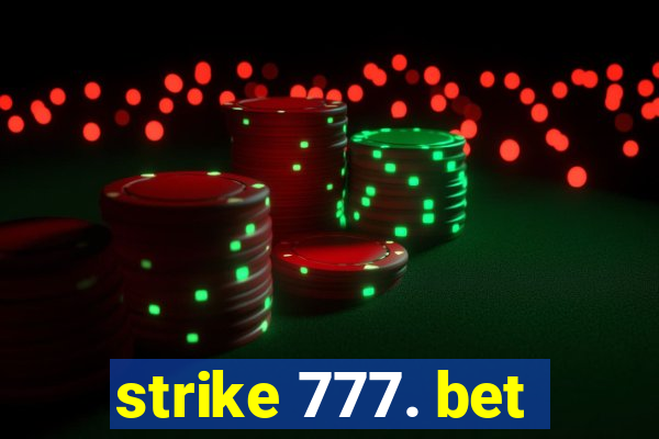 strike 777. bet