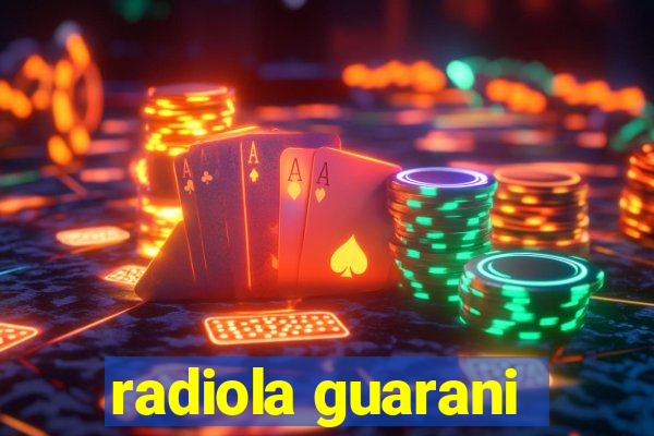 radiola guarani