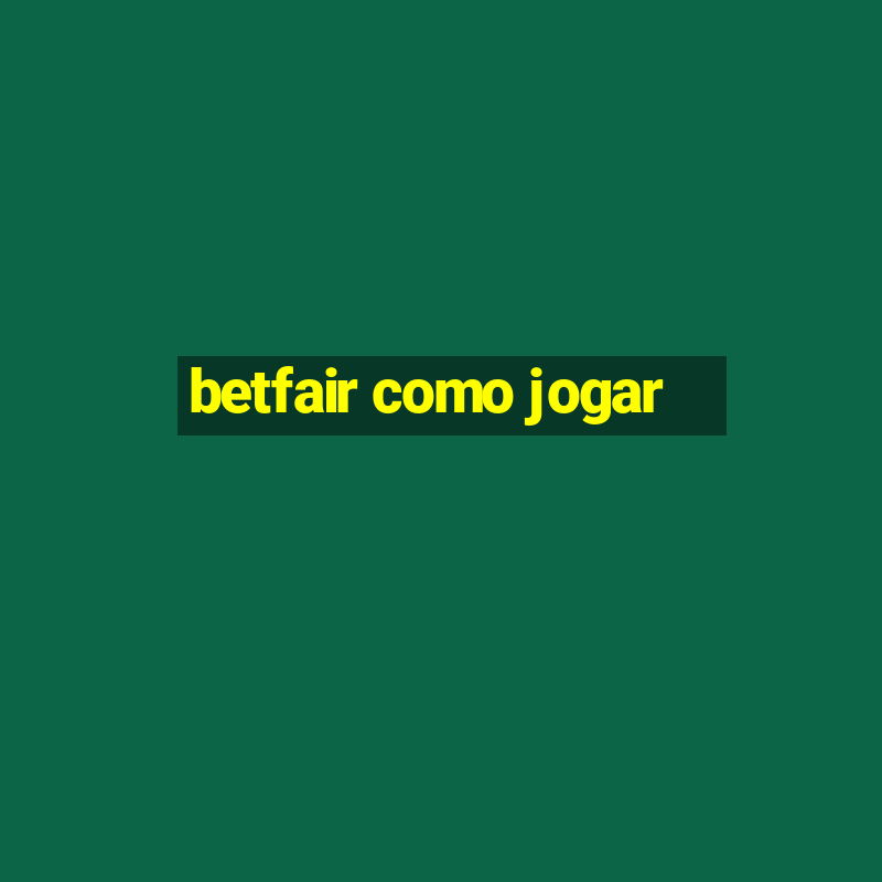 betfair como jogar