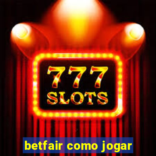 betfair como jogar