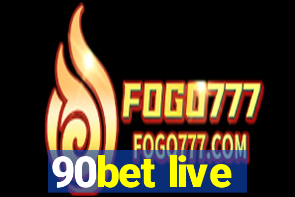 90bet live