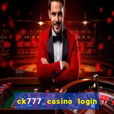 ck777 casino login register philippines