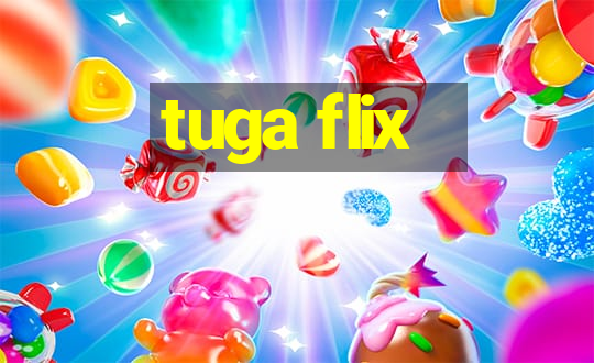 tuga flix