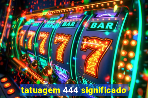 tatuagem 444 significado