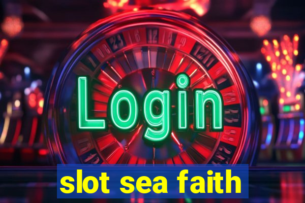 slot sea faith