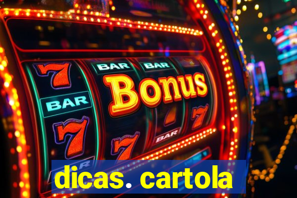 dicas. cartola