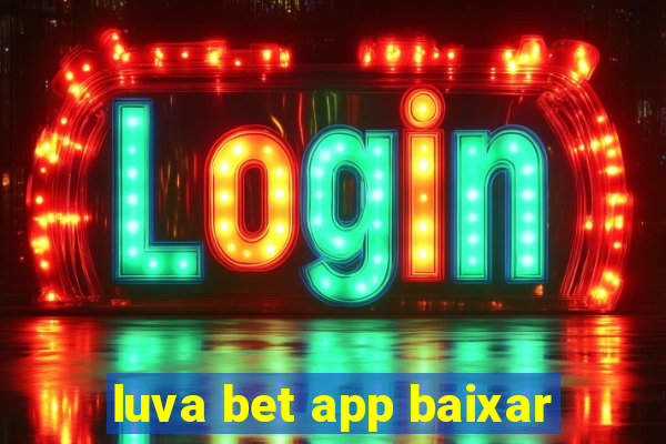 luva bet app baixar