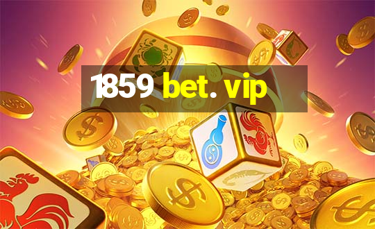 1859 bet. vip