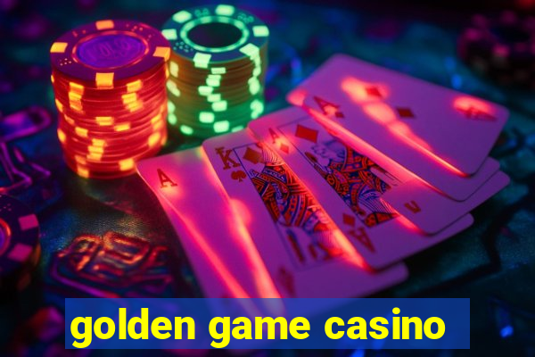 golden game casino