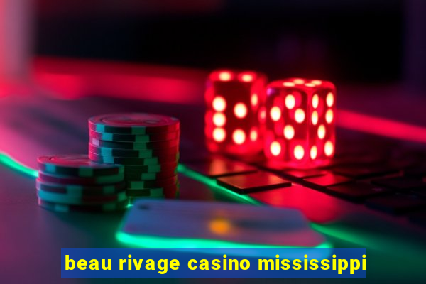 beau rivage casino mississippi