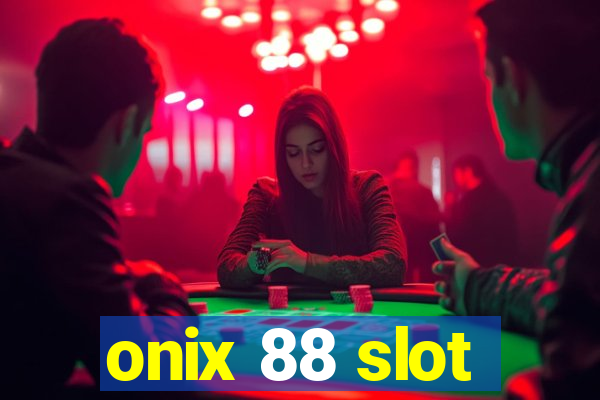 onix 88 slot