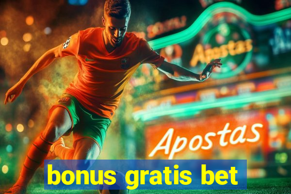 bonus gratis bet