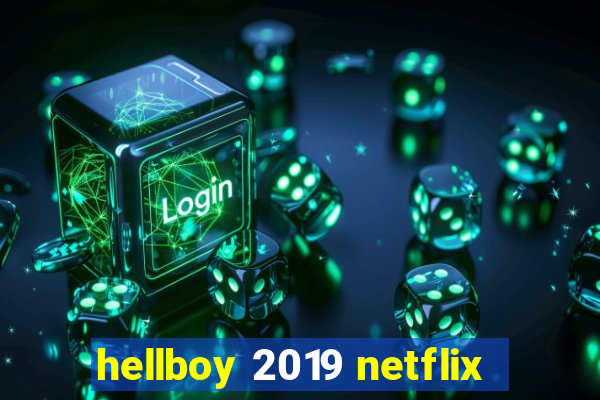 hellboy 2019 netflix