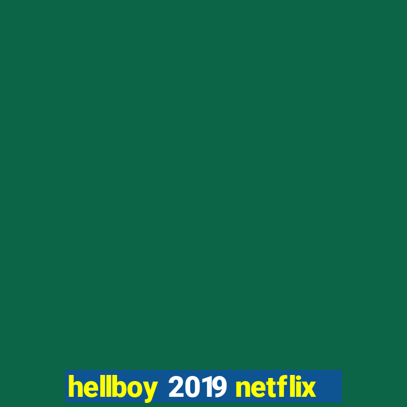 hellboy 2019 netflix