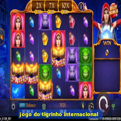 jogo do tigrinho internacional