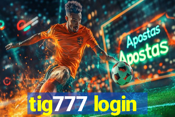 tig777 login