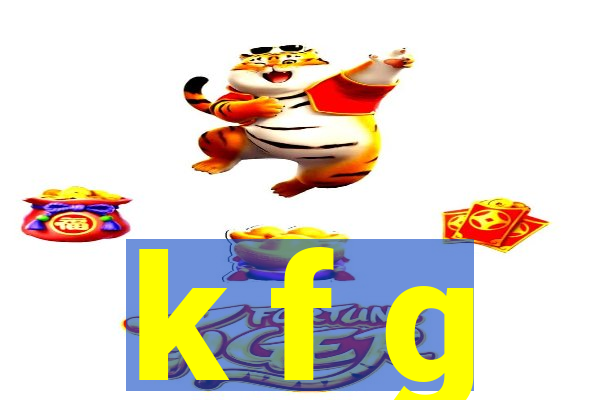 k f g