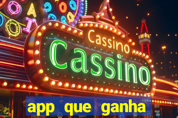 app que ganha dinheiro jogando