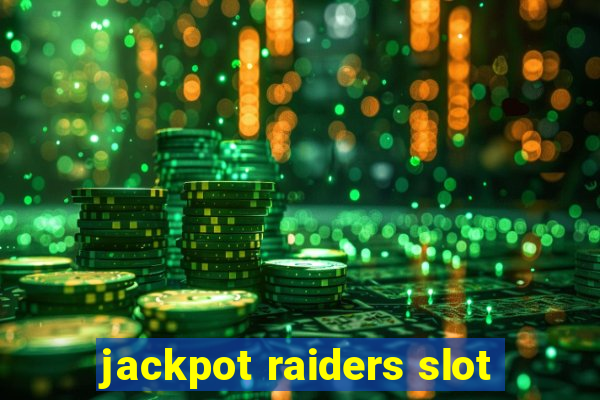 jackpot raiders slot