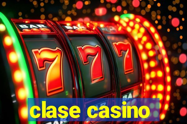 clase casino